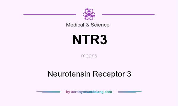 What does NTR3 mean? It stands for Neurotensin Receptor 3