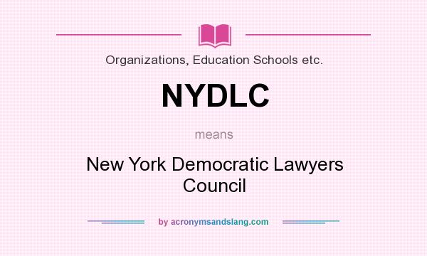 What does NYDLC mean? It stands for New York Democratic Lawyers Council