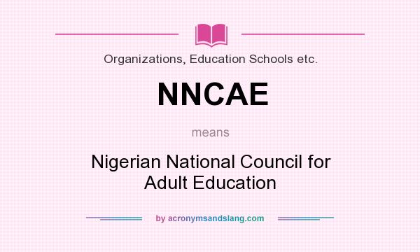 What does NNCAE mean? It stands for Nigerian National Council for Adult Education