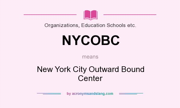 What does NYCOBC mean? It stands for New York City Outward Bound Center