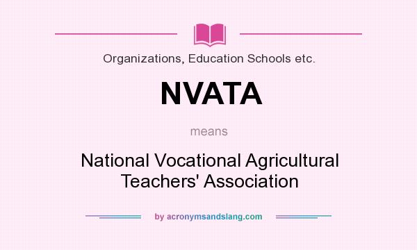 What does NVATA mean? It stands for National Vocational Agricultural Teachers` Association