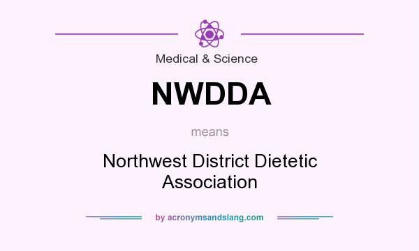 What does NWDDA mean? It stands for Northwest District Dietetic Association