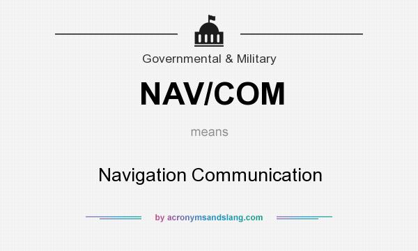 What does NAV/COM mean? It stands for Navigation Communication