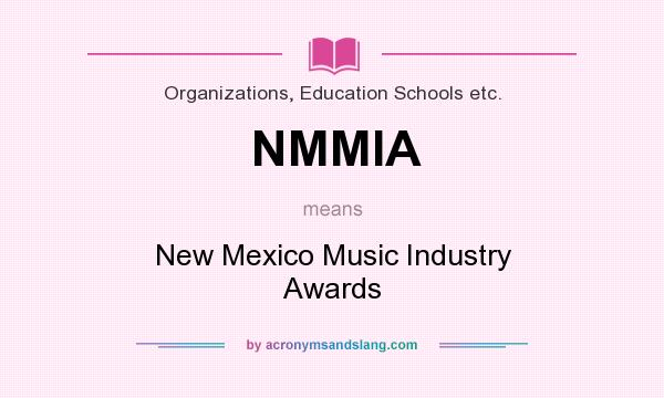 What does NMMIA mean? It stands for New Mexico Music Industry Awards