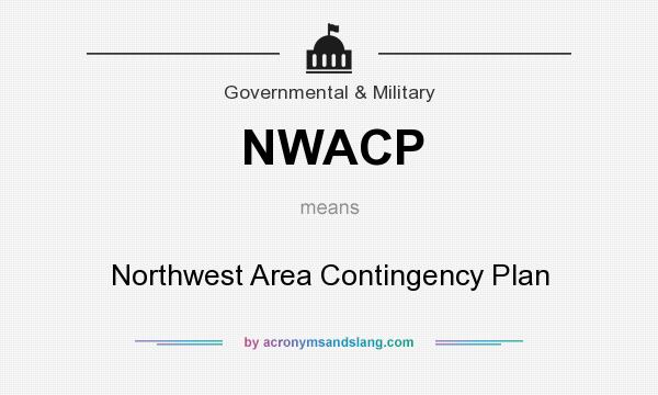What does NWACP mean? It stands for Northwest Area Contingency Plan