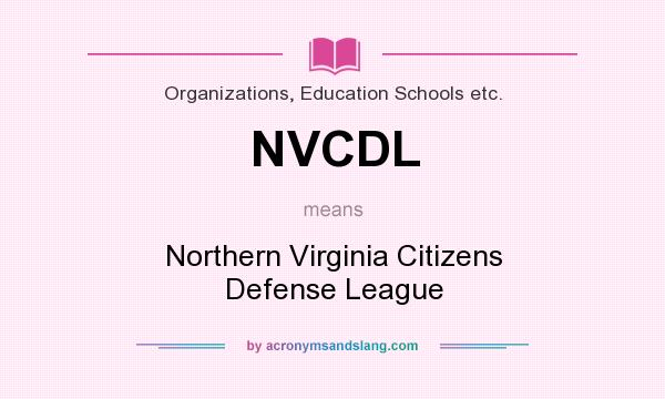 What does NVCDL mean? It stands for Northern Virginia Citizens Defense League