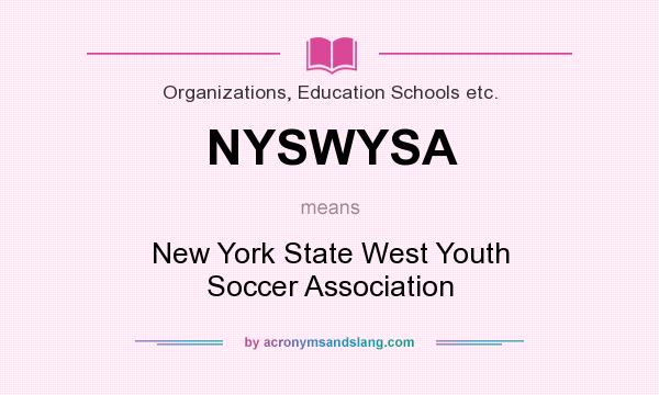 What does NYSWYSA mean? It stands for New York State West Youth Soccer Association