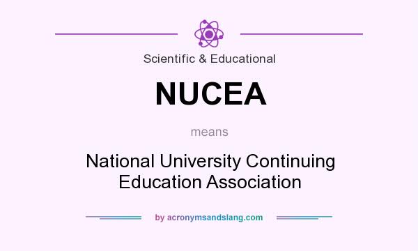 What does NUCEA mean? It stands for National University Continuing Education Association
