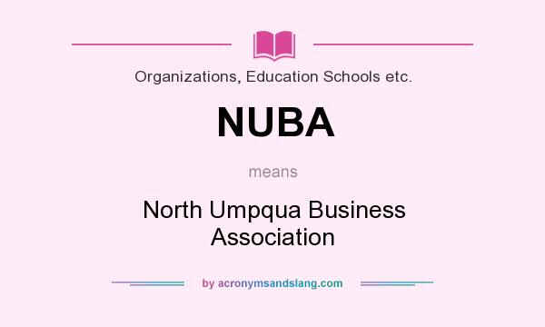 What does NUBA mean? It stands for North Umpqua Business Association