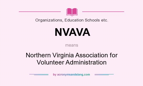 What does NVAVA mean? It stands for Northern Virginia Association for Volunteer Administration