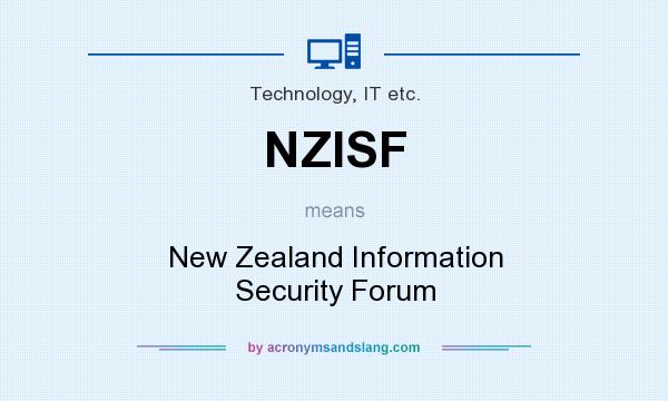 What does NZISF mean? It stands for New Zealand Information Security Forum