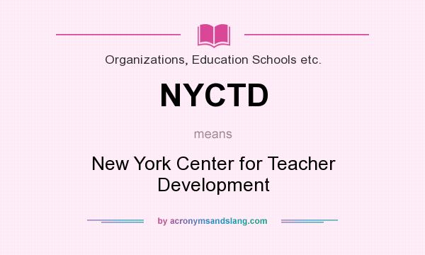 What does NYCTD mean? It stands for New York Center for Teacher Development