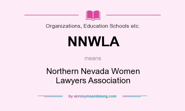 What does NNWLA mean? It stands for Northern Nevada Women Lawyers Association