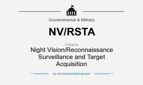 What does NV/RSTA mean? It stands for Night Vision/Reconnaissance Surveillance and Target Acquisition