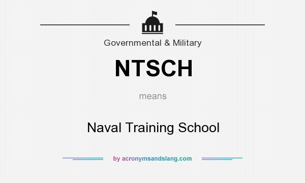 What does NTSCH mean? It stands for Naval Training School