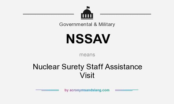 What does NSSAV mean? It stands for Nuclear Surety Staff Assistance Visit