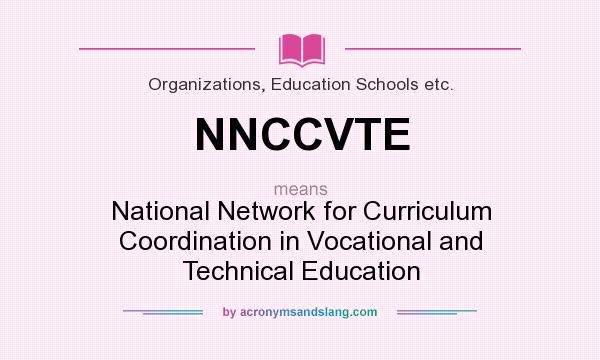 What does NNCCVTE mean? It stands for National Network for Curriculum Coordination in Vocational and Technical Education
