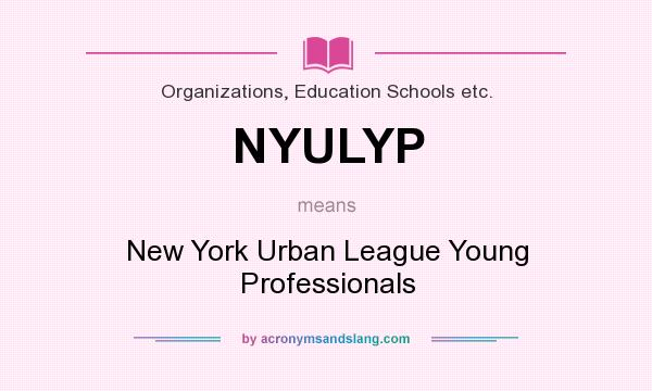 What does NYULYP mean? It stands for New York Urban League Young Professionals