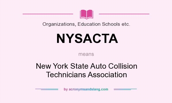 What does NYSACTA mean? It stands for New York State Auto Collision Technicians Association