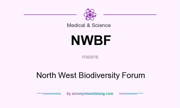 What does NWBF mean? It stands for North West Biodiversity Forum