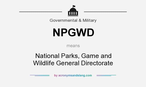 What does NPGWD mean? It stands for National Parks, Game and Wildlife General Directorate