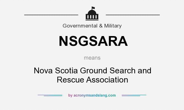 What does NSGSARA mean? It stands for Nova Scotia Ground Search and Rescue Association