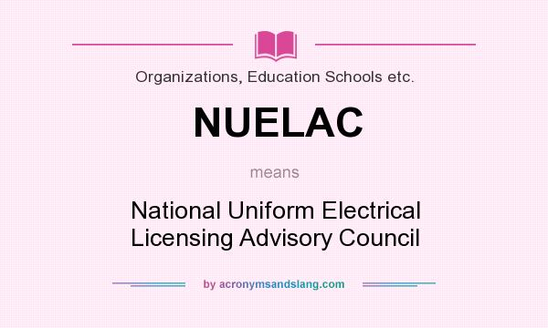 What does NUELAC mean? It stands for National Uniform Electrical Licensing Advisory Council