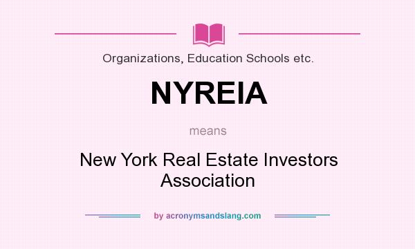 What does NYREIA mean? It stands for New York Real Estate Investors Association