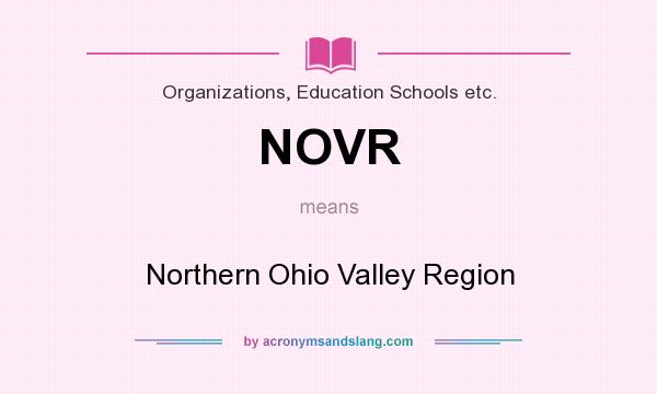 What does NOVR mean? It stands for Northern Ohio Valley Region