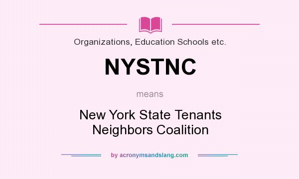 What does NYSTNC mean? It stands for New York State Tenants Neighbors Coalition