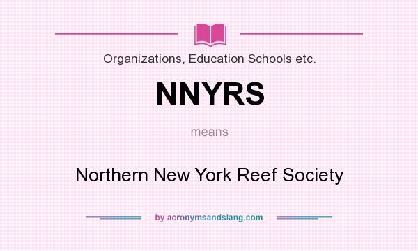 What does NNYRS mean? It stands for Northern New York Reef Society
