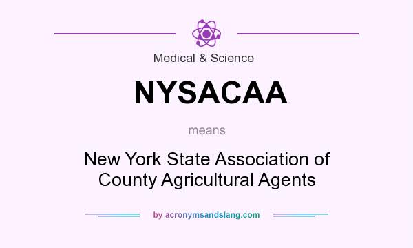 What does NYSACAA mean? It stands for New York State Association of County Agricultural Agents