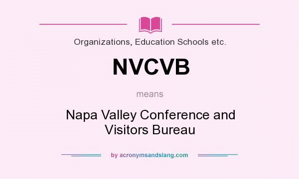 What does NVCVB mean? It stands for Napa Valley Conference and Visitors Bureau