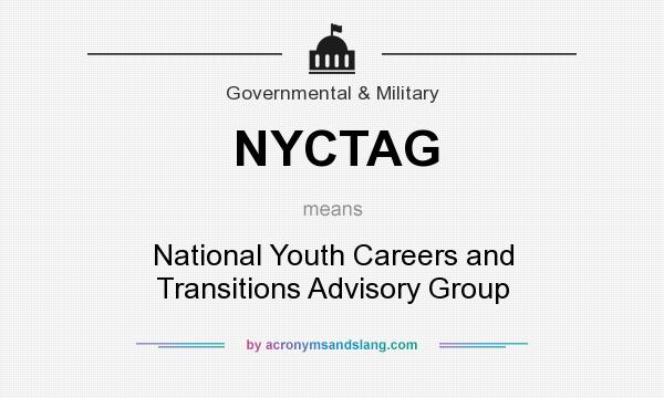 What does NYCTAG mean? It stands for National Youth Careers and Transitions Advisory Group
