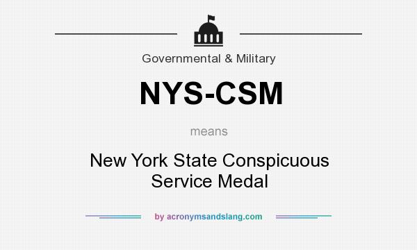 What does NYS-CSM mean? It stands for New York State Conspicuous Service Medal