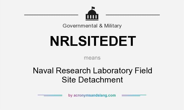 What does NRLSITEDET mean? It stands for Naval Research Laboratory Field Site Detachment
