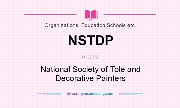 What does NSTDP mean? It stands for National Society of Tole and Decorative Painters