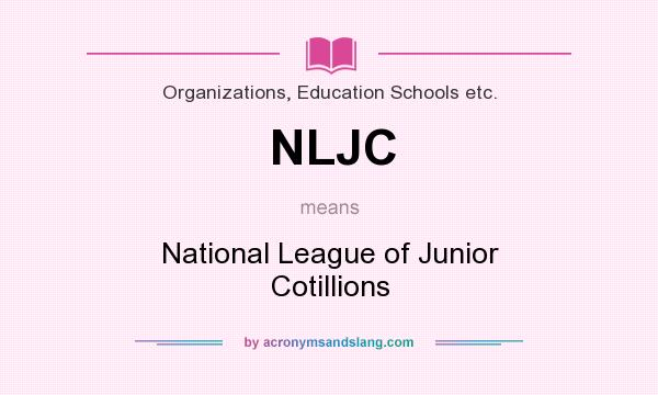 What does NLJC mean? It stands for National League of Junior Cotillions