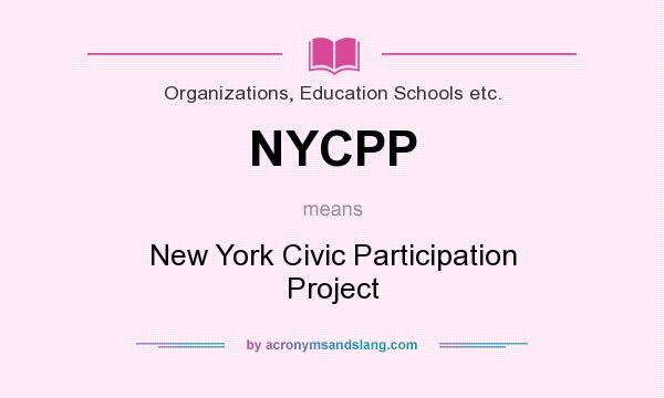What does NYCPP mean? It stands for New York Civic Participation Project