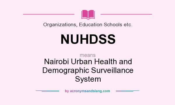What does NUHDSS mean? It stands for Nairobi Urban Health and Demographic Surveillance System