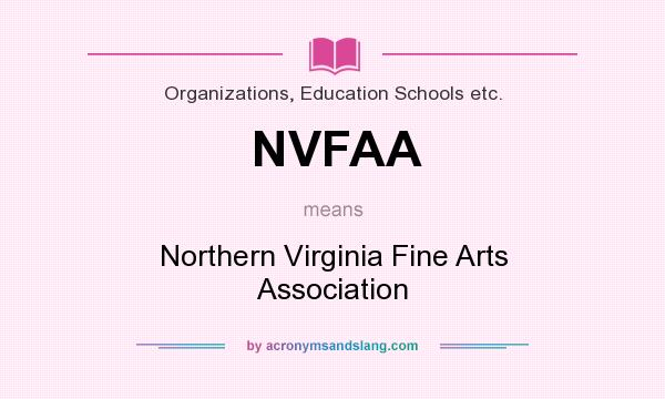 What does NVFAA mean? It stands for Northern Virginia Fine Arts Association