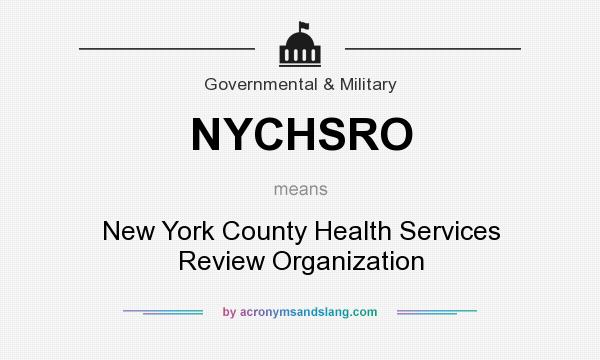 What does NYCHSRO mean? It stands for New York County Health Services Review Organization