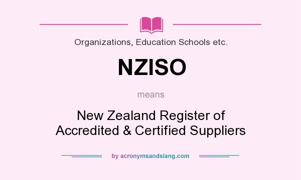 What does NZISO mean? It stands for New Zealand Register of Accredited & Certified Suppliers
