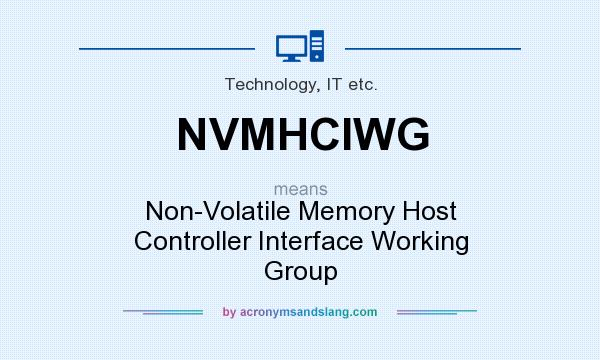 What does NVMHCIWG mean? It stands for Non-Volatile Memory Host Controller Interface Working Group