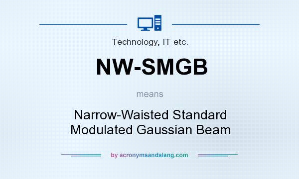 What does NW-SMGB mean? It stands for Narrow-Waisted Standard Modulated Gaussian Beam