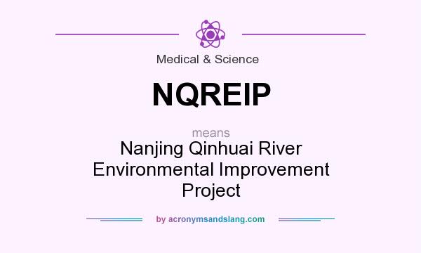 What does NQREIP mean? It stands for Nanjing Qinhuai River Environmental Improvement Project
