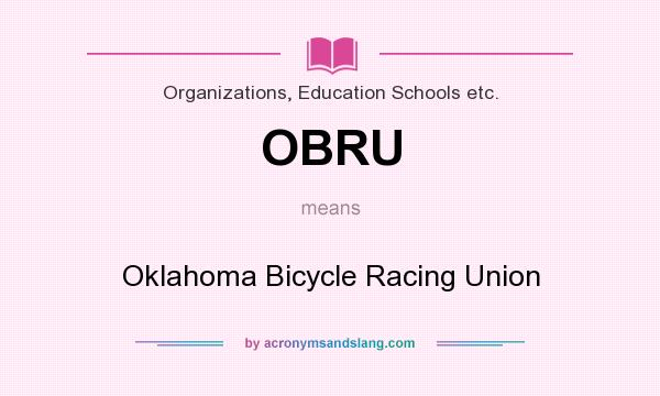 What does OBRU mean? It stands for Oklahoma Bicycle Racing Union