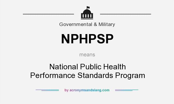 What does NPHPSP mean? It stands for National Public Health Performance Standards Program