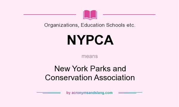 What does NYPCA mean? It stands for New York Parks and Conservation Association