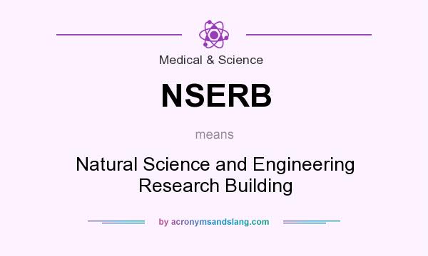What does NSERB mean? It stands for Natural Science and Engineering Research Building